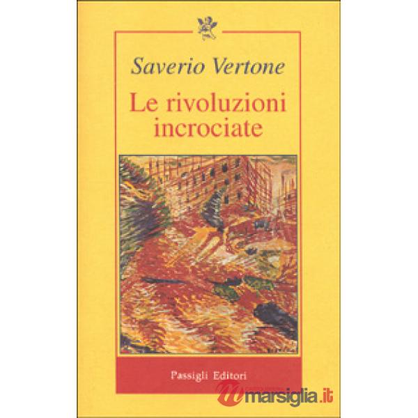 Rivoluzioni incrociate. Italia, Europa e mercato globale (Le)