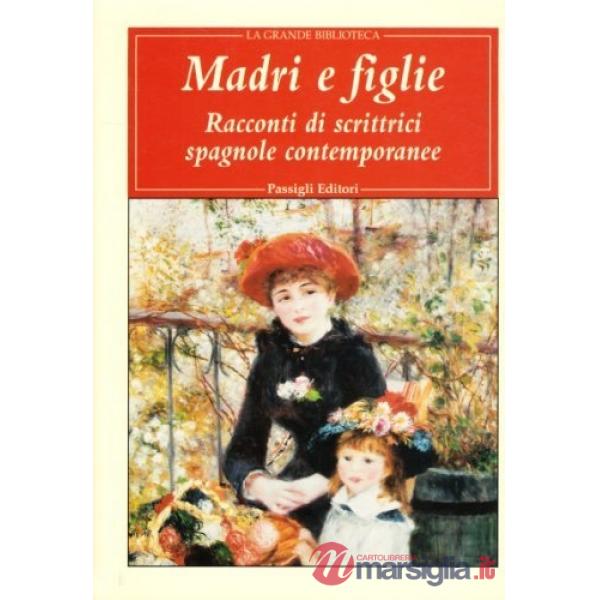 Madri e figlie. Racconti di scrittrici spagnole contemporanee