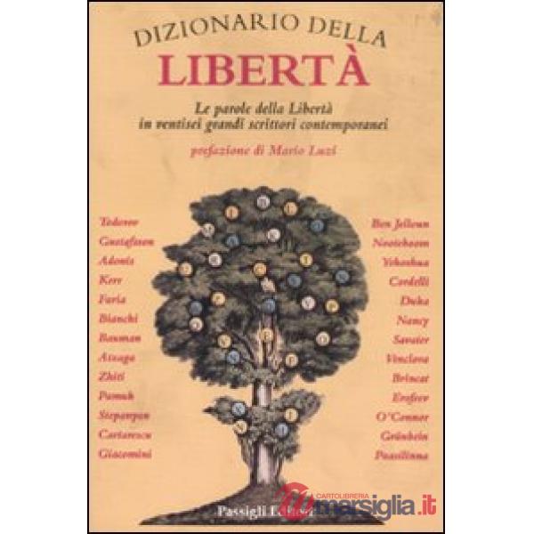 Dizionario della libertà. Le parole della libertà in ventisei grandi scrittori contemporanei