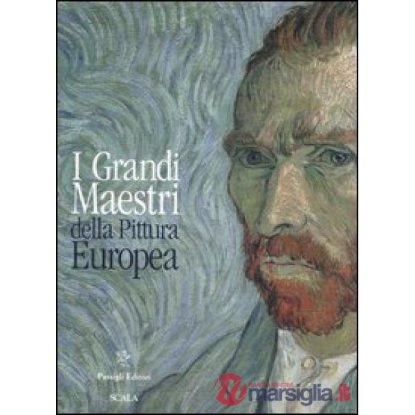 Grandi maestri della pittura europea. Ediz. illustrata (I)
