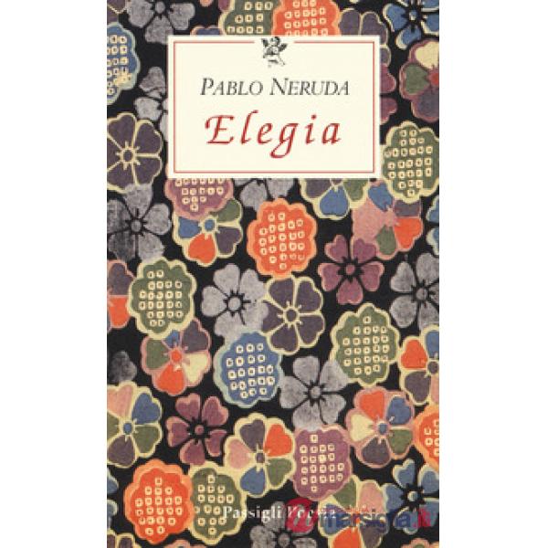 Elegia. Testo spagnolo a fronte
