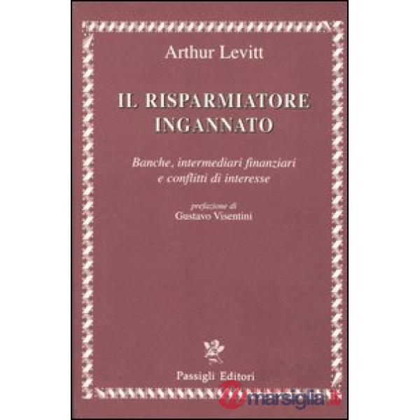 Risparmiatore ingannato. Banche, intermediari finanziari e conflitti di interess