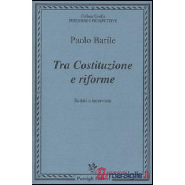Tra costituzione e riforme. Scritti e interviste (1980-2000)