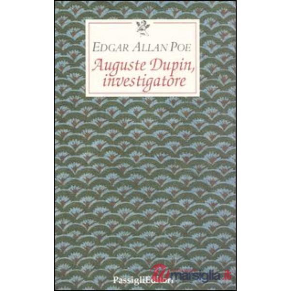 Auguste Dupin, investigatore. Tre racconti gialli