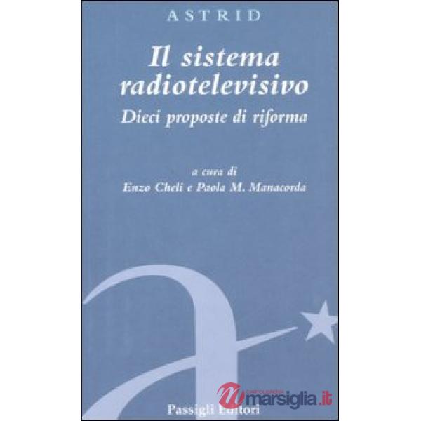 Sistema radiotelevisivo. Dieci proposte di riforma (Il)