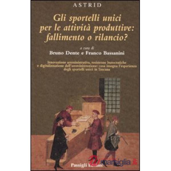 Sportelli unici per le attività produttive: fallimento o rilancio? (Gli)