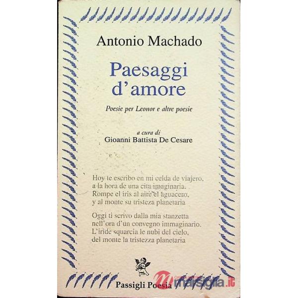 Paesaggi d'amore. Poesie per Leonor e altre poesie. Testo spagnolo a fronte