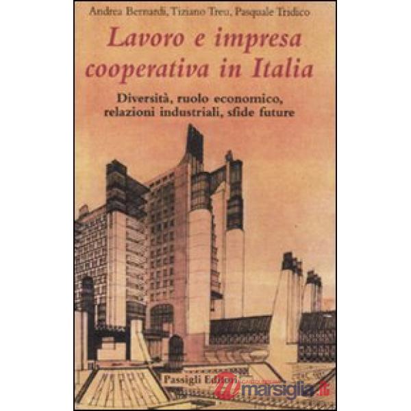 Lavoro e impresa cooperativa in Italia. Diversità, ruolo economico, relazioni in