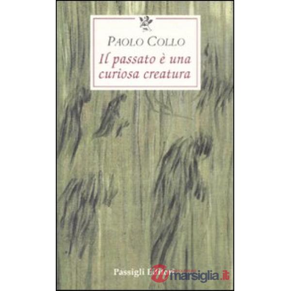 Passato è una curiosa creatura (Il)
