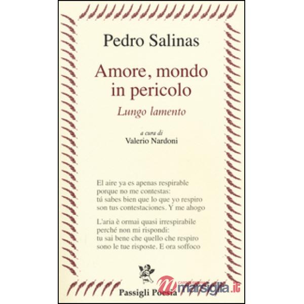 Amore, mondo in pericolo. Lungo lamento. Testo spagnolo a fronte