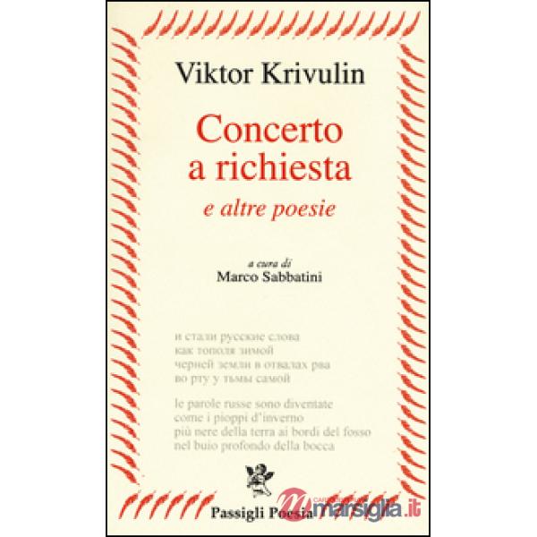 Concerto a richiesta e altre poesie. Testo russo a fronte