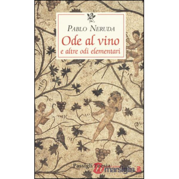 Ode al vino e altre odi elementari. Testo spagnolo a fronte