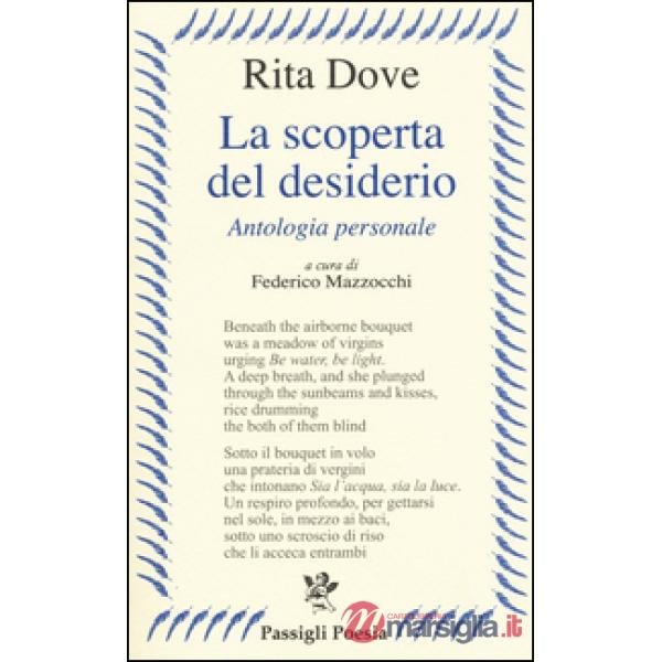 Scoperta del desiderio. Antologia personale. Testo inglese a fronte (La)