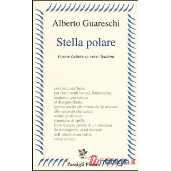 Stella polare. Poesie lettere in versi teatrini
