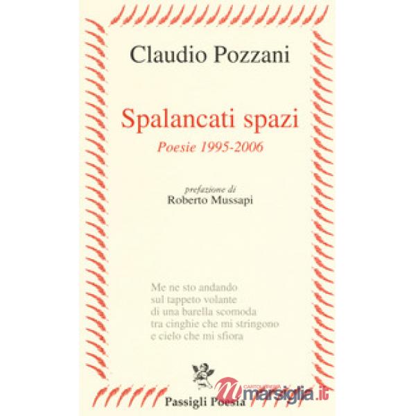 Spalancati spazi. Poesie (1995-2006)