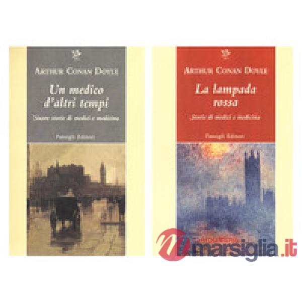 Lampada rossa. Storie di medici e di medicina-Un medico d'altri tempi. Nuove storie di medici e medicina (La)
