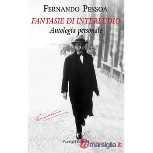 Fantasie di interludio. Antologia personale (1914-1935)