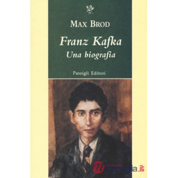 Franz Kafka. Una biografia