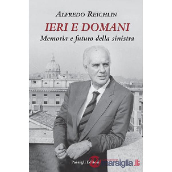 Ieri e domani. Memoria e futuro della sinistra