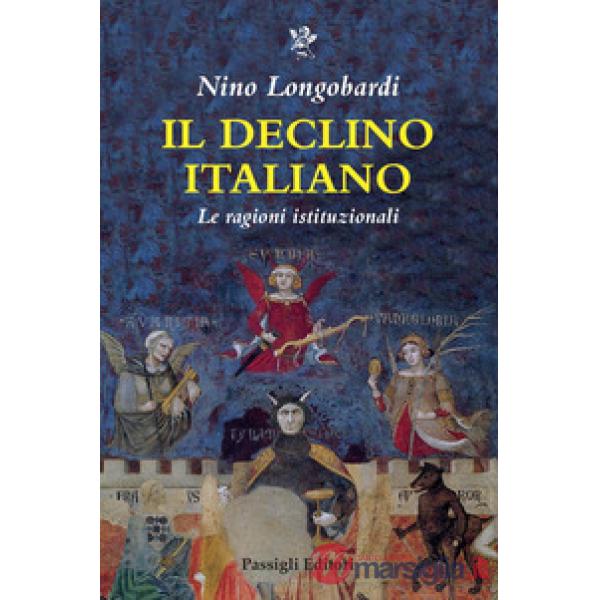 Declino italiano. Le ragioni istituzionali (Il)