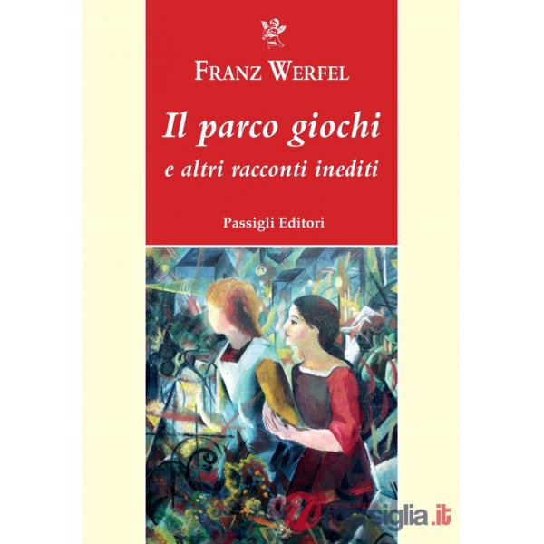 Parco giochi e altri racconti inediti (Il)