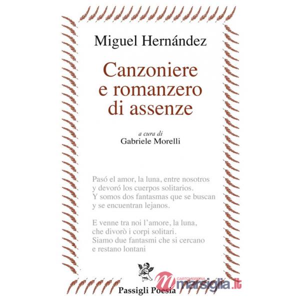 Canzoniere e romanzero di assenze. Testo spagnolo a fronte