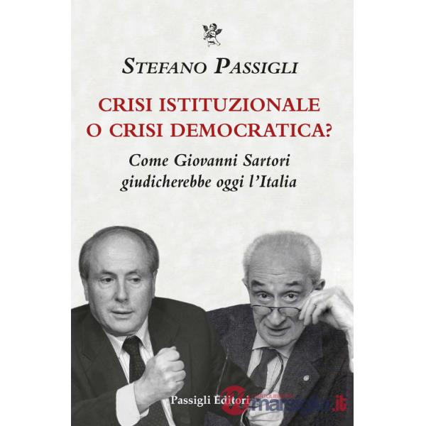 Crisi istituzionale o crisi democratica? Come Giovanni Sartori giudicherebbe oggi l'Italia