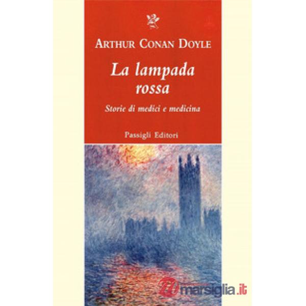 Lampada rossa. Storie di medici e di medicina (La)
