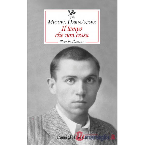 Lampo che non cessa. Poesie d'amore (Il)