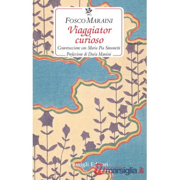 Viaggiator curioso. Conversazione con Maria Pia Simonetti