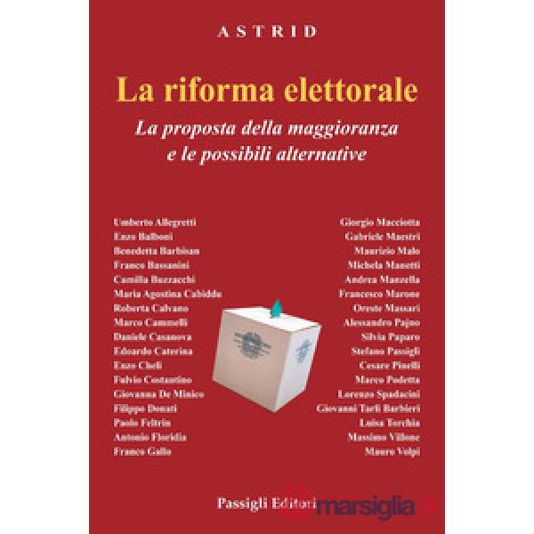 Riforma elettorale. La proposta della maggioranza e le possibili alternative (La)