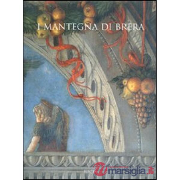 Mantegna di Brera. Ediz. illustrata (I)