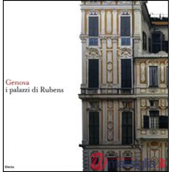 Genova. I palazzi di Rubens. Ediz. italiana e inglese