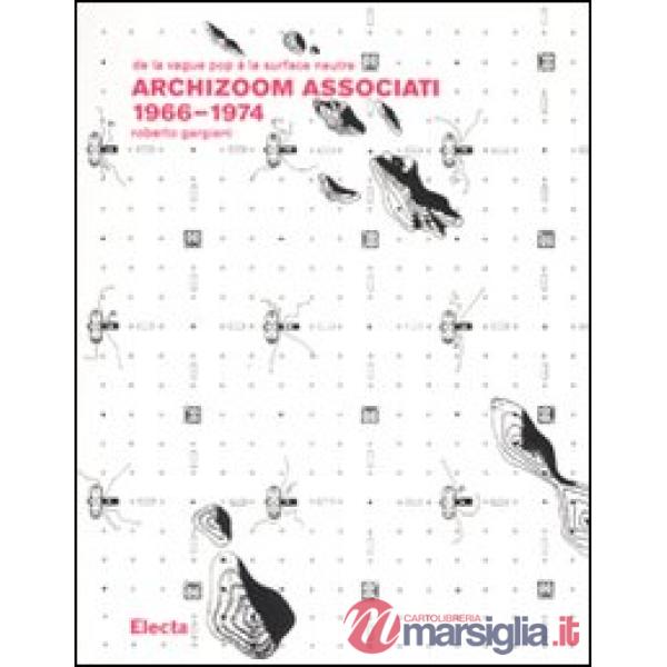 Archizoom Associati 1966-1974. De la vague pop à la surface neutre