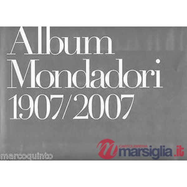 Album Mondadori 1907-2007. Ediz. illustrata