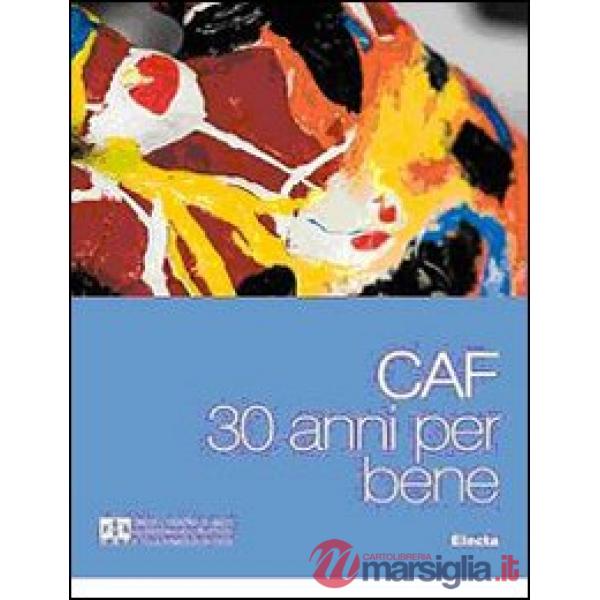 CAF. 30 anni per bene