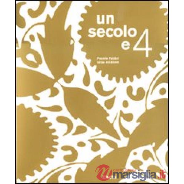 Secolo e 4. Premio Fabbri terza edizione. Catalogo della mostra (Bologna, 7-29 n