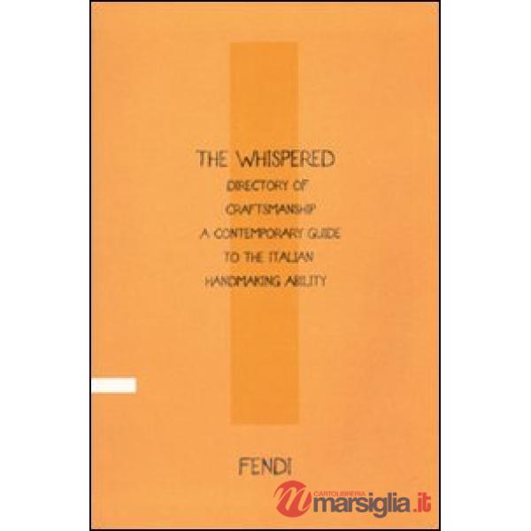 Whispered directory of Craftsmanship. A contemporary guide to the italian hand m