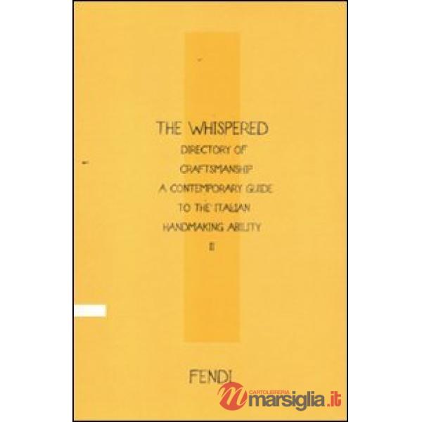 Whispered directory of Craftsmanship. A contemporary guide to the italian hand m