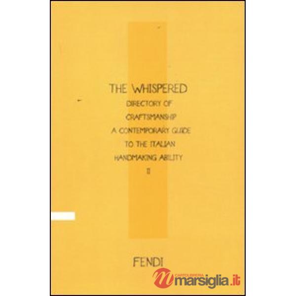 Whispered directory of Craftsmanship. A contemporary guide to the italian hand m