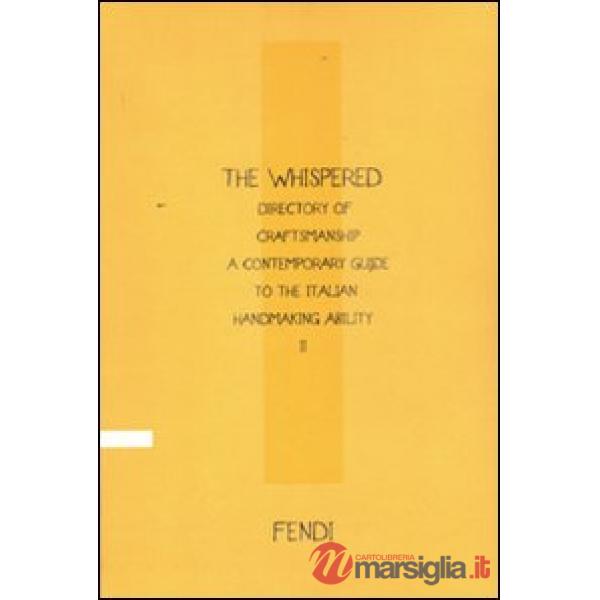 Whispered directory of Craftsmanship. A contemporary guide to the italian hand m