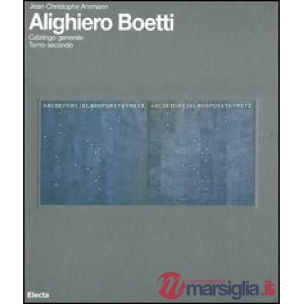 Alighiero Boetti. Catalogo generale. Ediz. italiana e inglese. Vol. 2