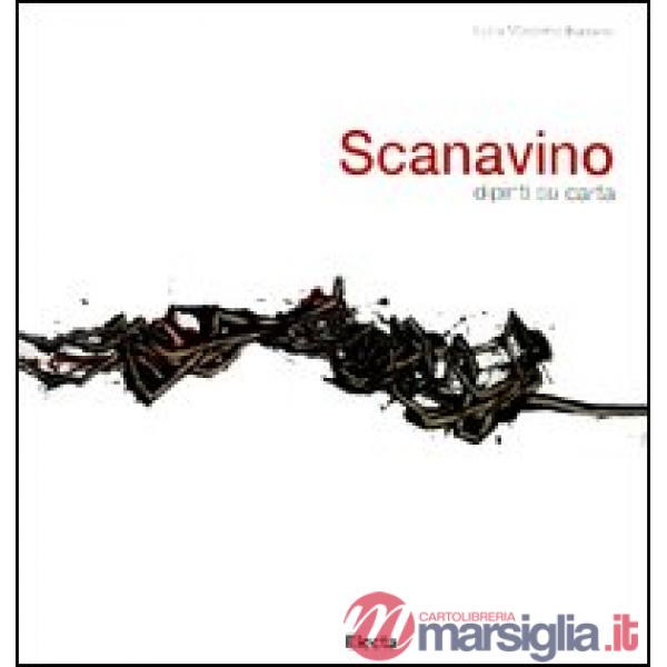 Scanavino. Dipinti su carta. Ediz. illustrata