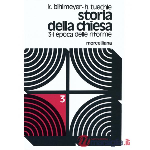Storia della Chiesa. Vol. 3: L' epoca delle riforme