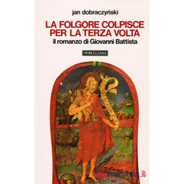 Folgore colpisce per la terza volta. Il romanzo di Giovanni Battista (La)