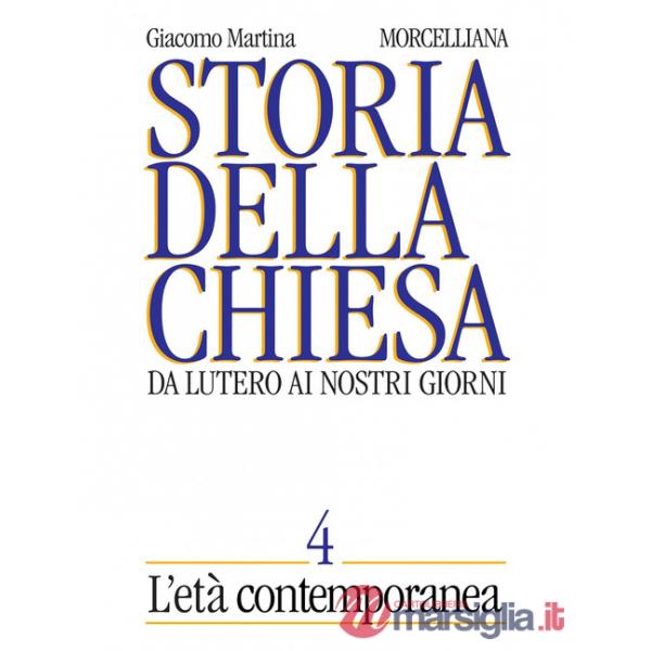 Storia della Chiesa. Da Lutero ai nostri giorni. Vol. 4: L' età contemporanea