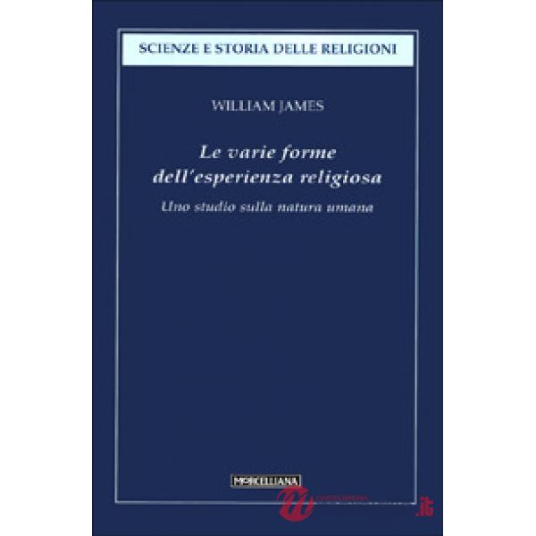 Varie forme dell'esperienza religiosa. Uno studio sulla natura umana (Le)