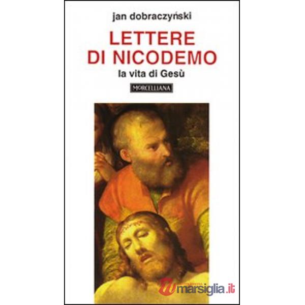 Lettere di Nicodemo. La vita di Gesù