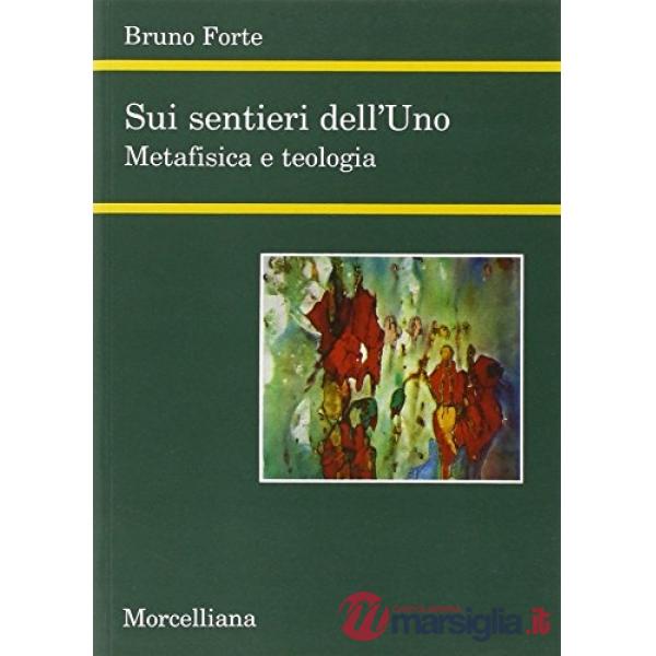 Sui sentieri dell'uno. Metafisica e teologia