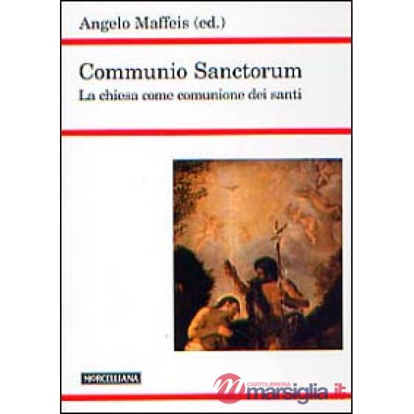 Communio sanctorum. La Chiesa come comunione dei santi